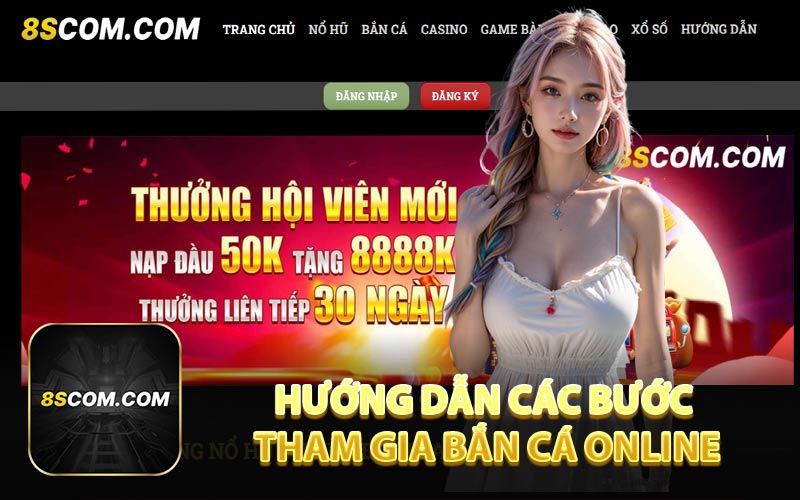 Hướng Dẫn Các Bước Tham Gia Bắn Cá Online