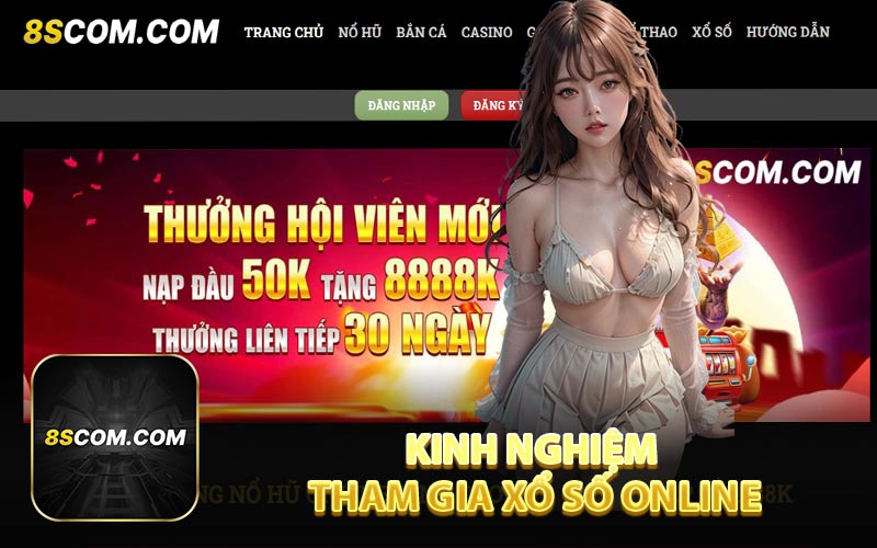 Kinh Nghiệm Tham Gia Xổ Số Online