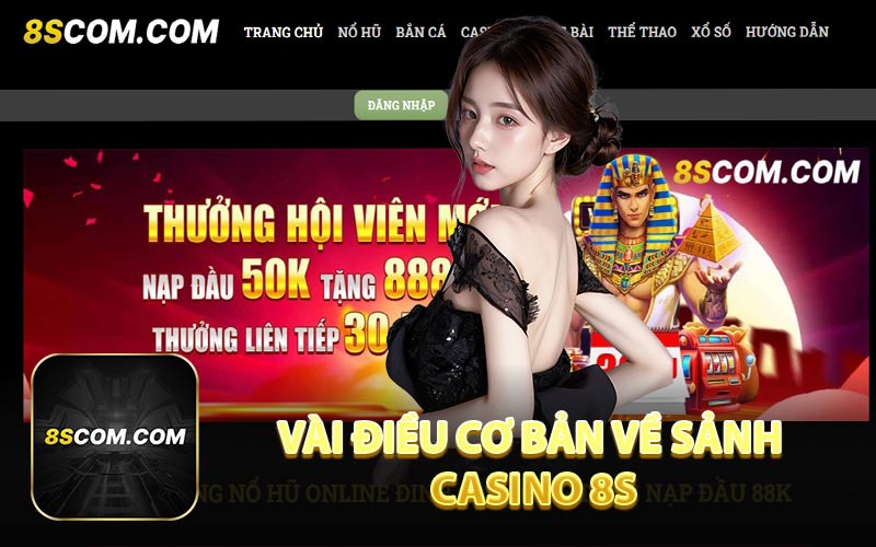 Vài Điều Cơ Bản Về Sảnh Casino 8S