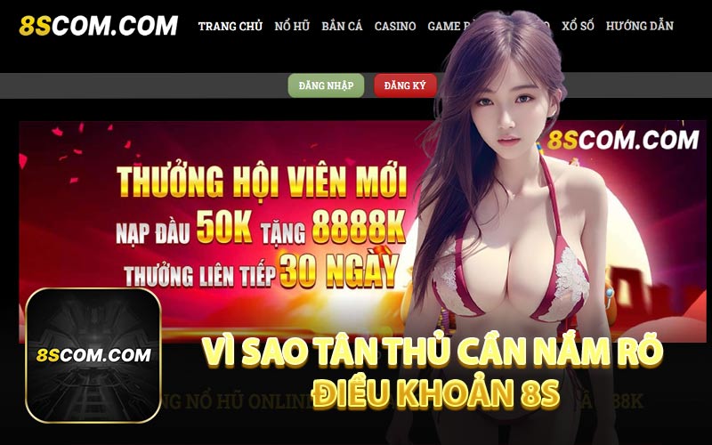 Vì Sao Tân Thủ Cần Nắm Rõ Điều Khoản 8S