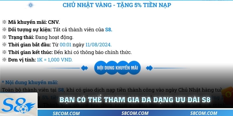 Bạn có thể tham gia đa dạng ưu đãi S8