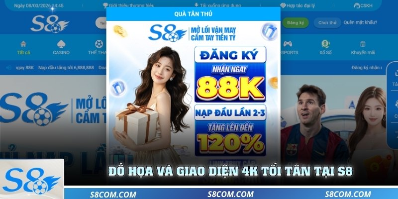 Đồ họa và giao diện 4K tối tân tại S8