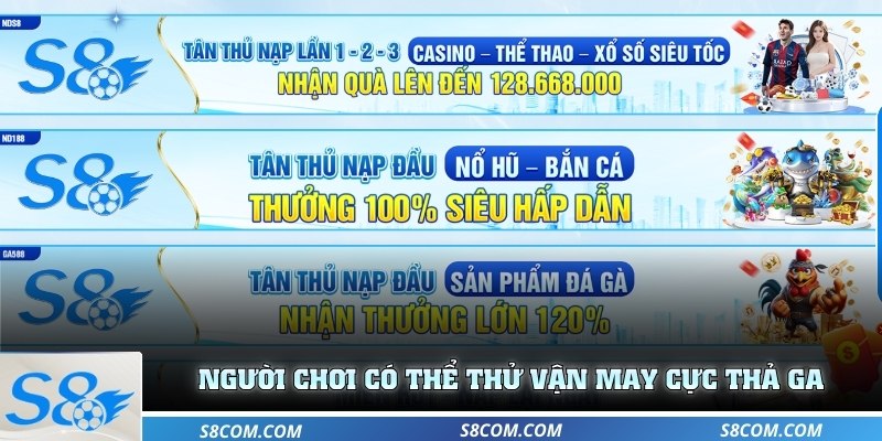 Người chơi có thể thử vận may cực thả ga