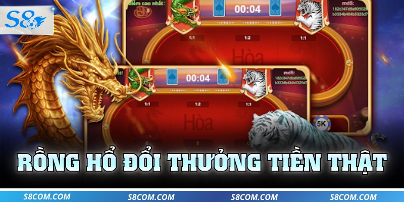 Rồng hổ đổi thưởng tiền thật